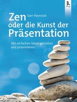 Zen Oder Die Kunst Der PräSentation ~ Garr Reynolds ~ 9783864907593