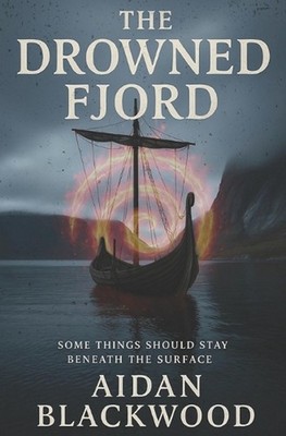 The Drowned Fjord: Some secrets don't stay buried. They wait beneath the water.