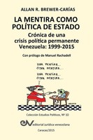 Allan R. Brewer-CaríAs | LA Mentira Como PolÍTica DE Estado. CróNica De Una...