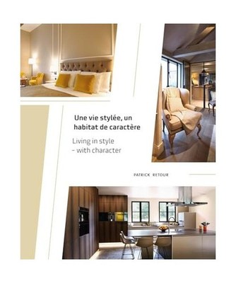 Une vie stylée, un habitat de caractère: Living in style with character, Retou