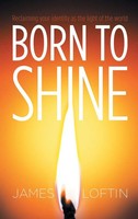 James Loftin | Born To Shine | Buch | Englisch (2022) | Gebunden | Westbow Press