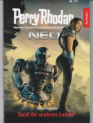 Perry Rhodan NEO NR. 111 : Seid ihr wahres Leben ?