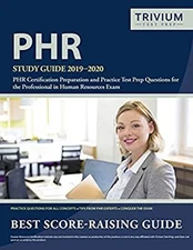 PHR Study Guide 2019-2020: PHR  Certification Preparation and Pra