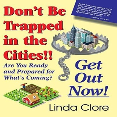 Don't Be Trapped in the Cities!! Get Out Now! Are You Ready and P