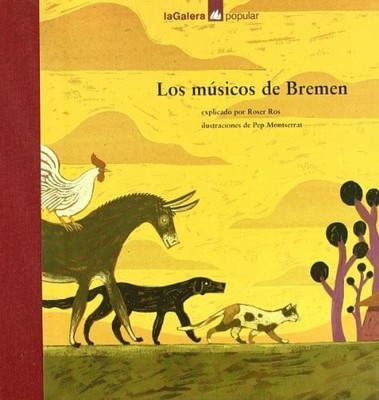 Los músicos de Bremen : cuento de J. y W. Grimm (Popular, Buch La Galera, SAU