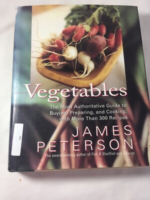 Vegetables by James Peterson (1998, Hardcover)