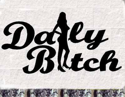  DAILY BITCH Aufkleber Pin up Tuning Sticker OEM JDM VAG leider Geil Sexy