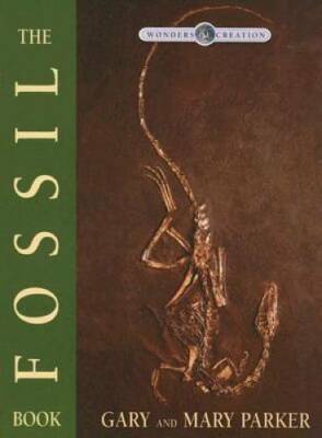 The Fossil Book (Wonders of Creation) - Hardcover By Gary Parker - GOOD
