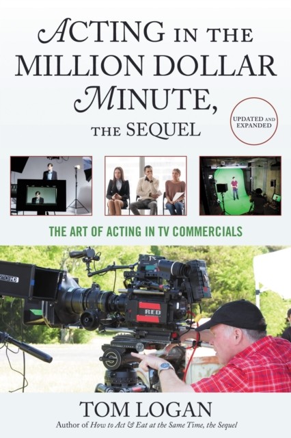 Acting in the Million Dollar Minute: The Art and by Tom Logan PAPERBACK