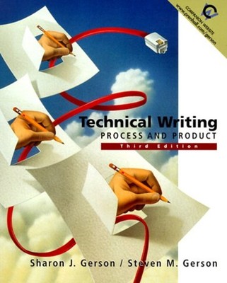Technical Writing : Process and Product Steven M., Gerson, Sharon