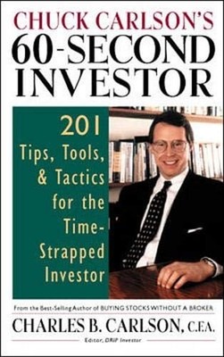 Chuck Carlson's 60-Second Investor: 201 Tips, Tools, and Tactics