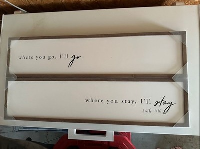Where You Go, I'll Go, Where You Stay, I'll Stay - Sign - 37'' x 18'' - Home Decor