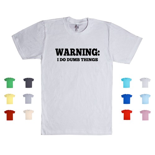 Warning I Do Dumb Things Stupid Dummy 