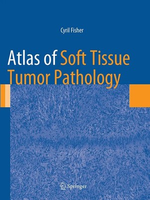 Atlas of Soft Tissue Tumor Pathology Cyril Fisher Taschenbuch x Englisch 2016