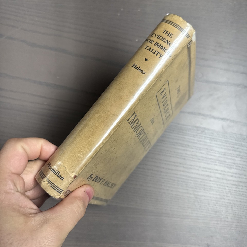 Evidence For The Evidence for Immortality Don P. Halsey 1931 HC DJ Mylar | eBay