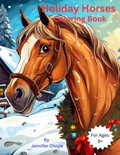 Holiday Horses Coloring Book: For ages 8 : Pictures of enjoying...