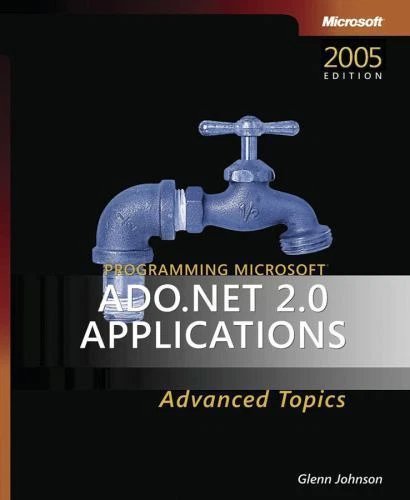 Programming Microsoft ADO.NET 2.0 Applications: Advanced Topics