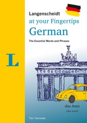 Langenscheidt German at Your Fingertips : The Essential Words and Phrases, Pa...