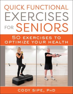 Quick Functional Exercises for Seniors : 50 Exercises to Optimize Your Health...