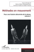 MéThodes En Mouvement Pour Une Histoire DéCentréE De La Danse, Volume 1 Buch