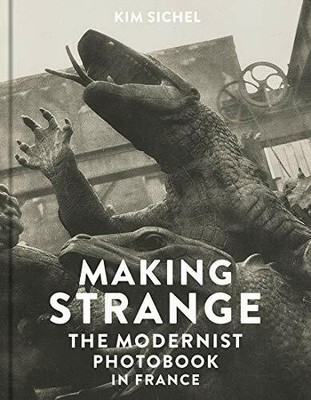 Making Strange: The Modernist Photobook in France Buch Yale University Press