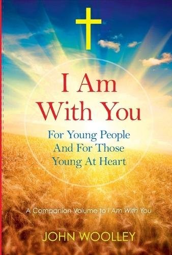 I Am With You; For Young People And For Those Young At Heart.by Woolley New** - Image 9