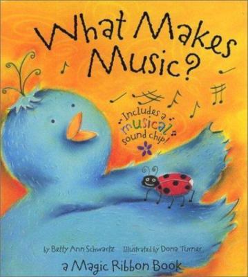 What Makes Music?: A Magic Ribbon Book [With Ribbons and Sound Chip]