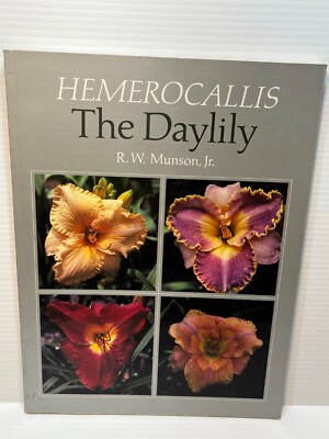 Hemerocallis: The Daylily By R. W. Munson Jr. - Paperback - Timber Press