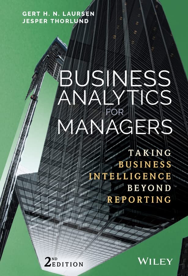 Business Analytics for Managers: Taking Business Intelligence  .