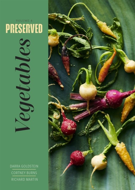Preserved: Vegetables 25 Recipes by Cortney Burns (Hardback Book)