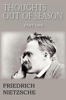 Friedrich Wilhelm Nietzsche (U. A.) | Thoughts Out Of Season Part I | Buch