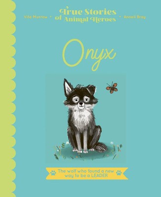 Onyx | The Wolf Who Found a New Way to be a Leader | Vita Murrow | Englisch
