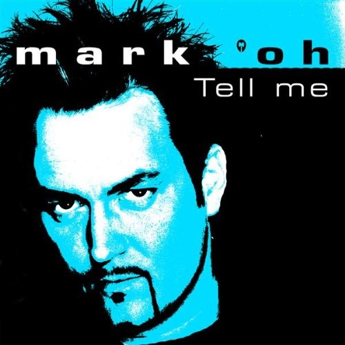 Mark Oh, скажи мне (CD) (ИМПОРТ ИЗ Великобритании)