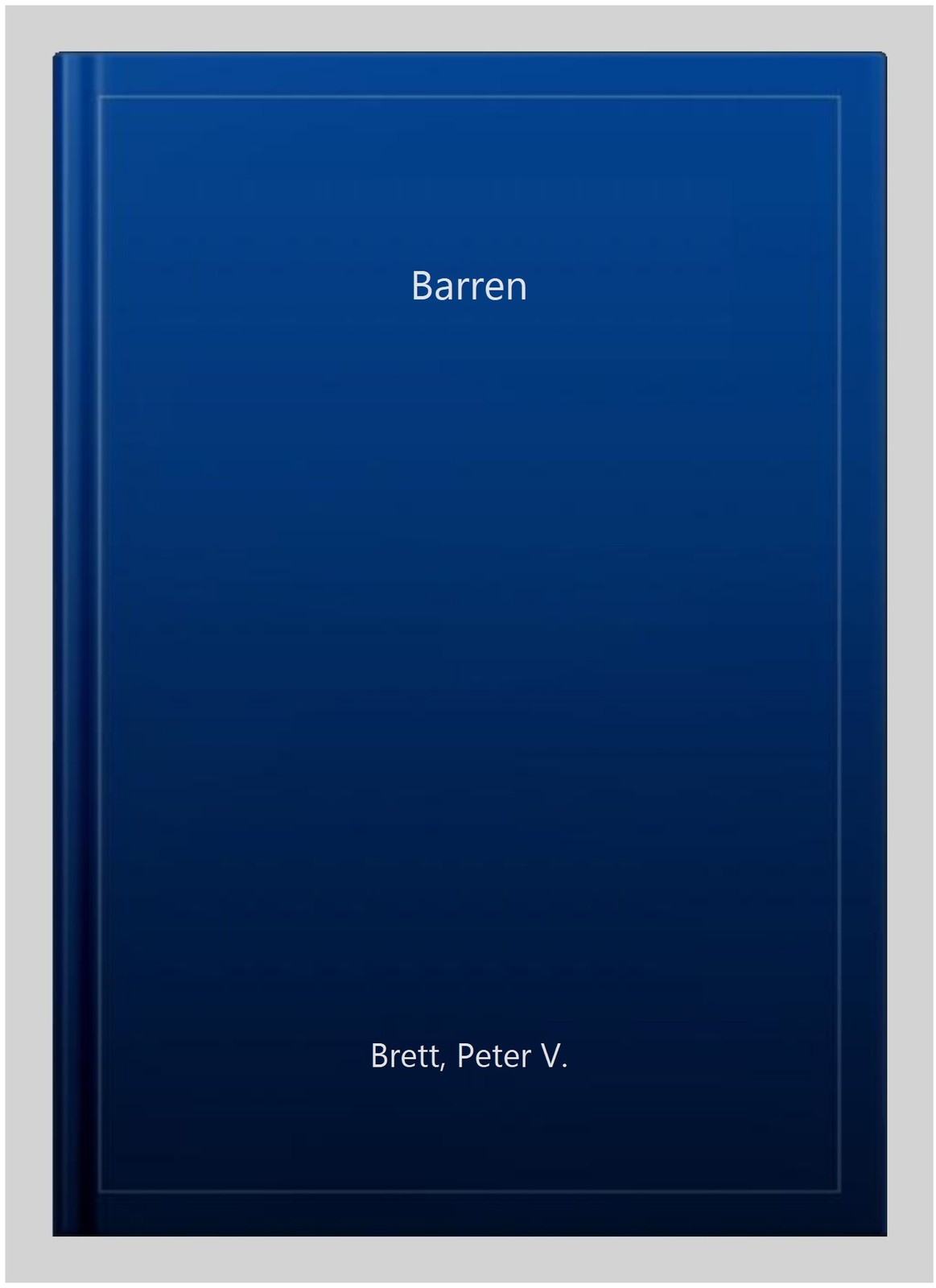 Barren, Hardcover by Brett, Peter V., Brand New, Free shipping in the US