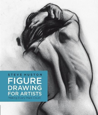 Figure Drawing for Artists by Steve Huston - 9781631590658