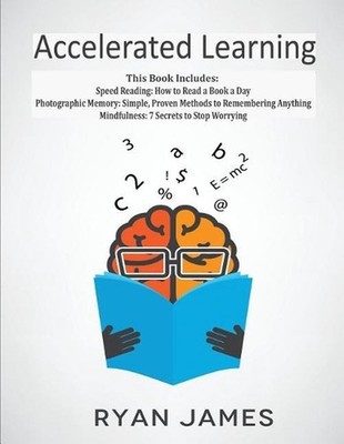 Accelerated Learning: 3 Books in 1 - Photographic Memory: Simple, Proven Methods