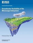 Groundwater Availability of the Mississippi Embayment by U S Department of the Interior (Paperback / softback, 2014)