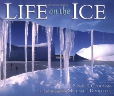 Life On The Ice; Exceptional So- 9780761327752, library bi, Susan E Goodman, new