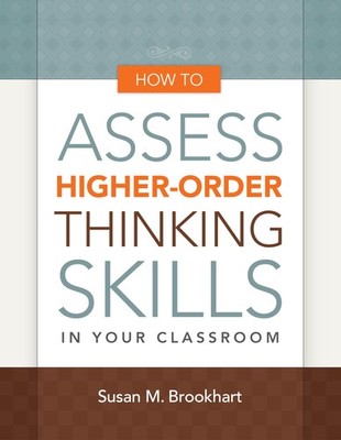 How to Assess Higher-Order Thinking Skills in Your Classroom