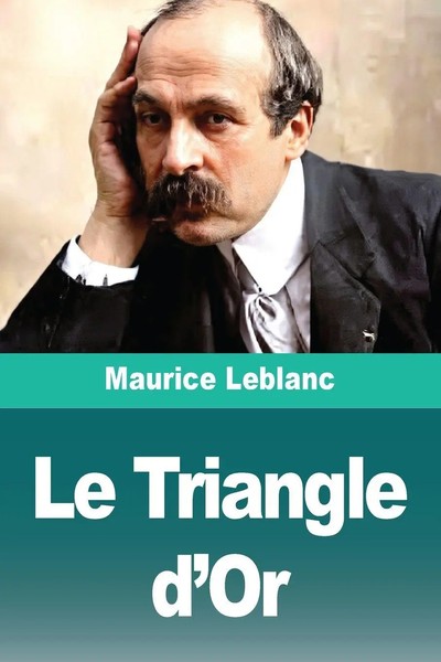 Maurice Leblanc | Le Triangle D'or | Taschenbuch | FranzöSisch (2025)-image