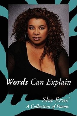 Words Can Explain: A Collection Of Poems