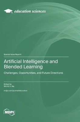 Artificial Intelligence and Blended Learning: Challenges, Opportunities, and Fut