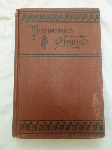 1902 Testimonies For The Church By Ellen G. White Vol. 4 (Former Vols. 7,8,9)