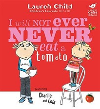 I Will Not Ever Never Eat A Tomato (Charlie and Lola) - Child, Lauren