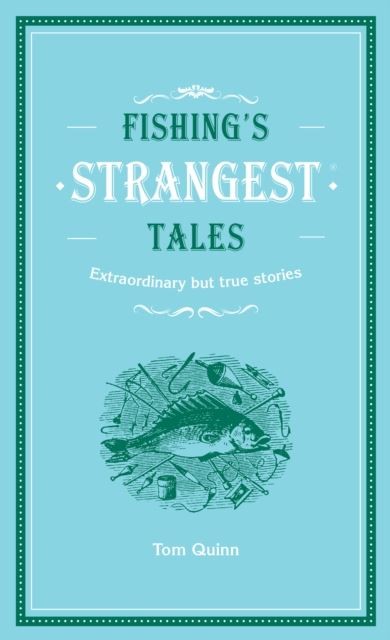 Fishing's Strangest Tales (Strangest series) by Tom Quinn