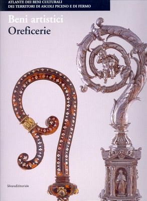 Beni Artistici Oreficerie - Silvana Editoriale Milano 2006