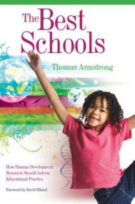 The Best Schools: How Human Development Research Should Inform Educationa - GOOD