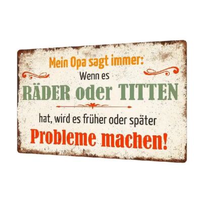 Blechschild Opa sagt Räder Titten Probleme 30x20cm TEL-1266