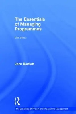 The Essentials of Managing Programmes | John Bartlett | Buch | Englisch | 2017