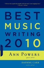 Best Music Writing 2010 (Da Capo Best Music Writing) - paperback Powers, Ann...